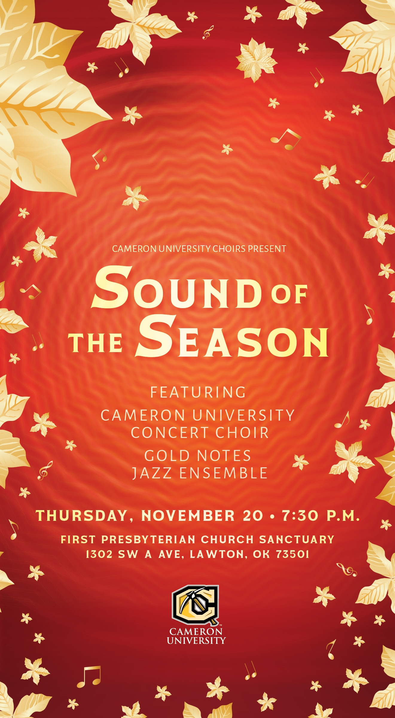 Cameron University choir presents Sound of the Season
featuring the Cameron University Concert Choir and Gold Notes Jazz Ensemble
Thursday Nov 20 7:30 p.m.
First Presbyterian Church Sanctuary 
1302 SW A Lawton OK