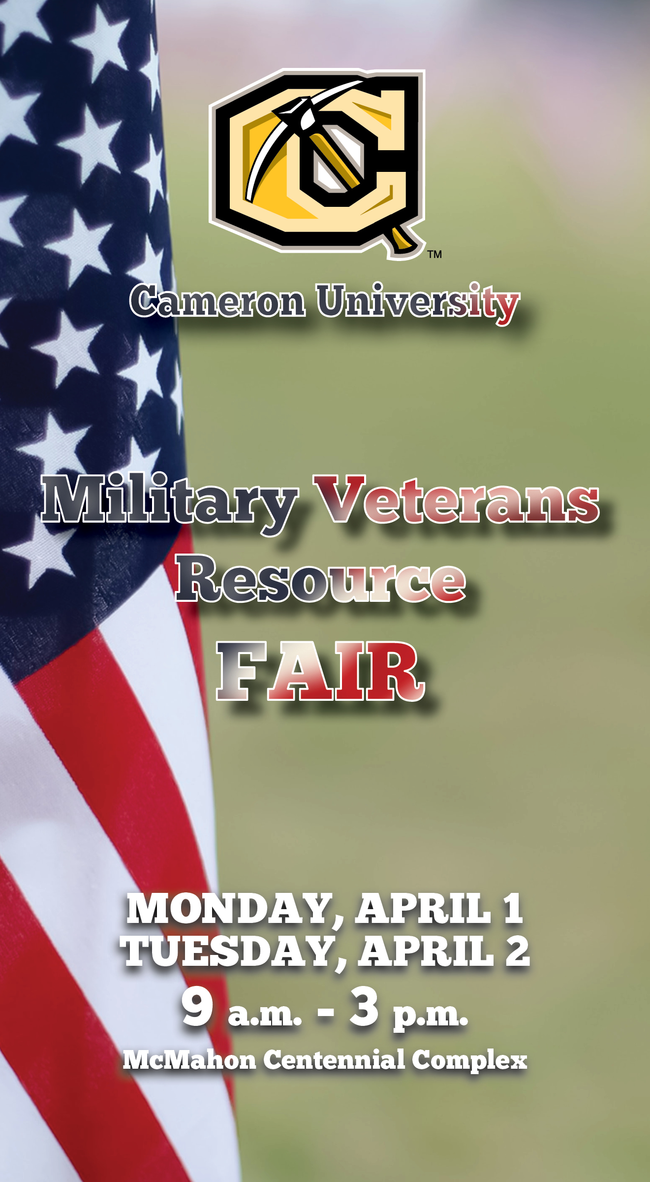 Cameron University
Military Veterans Resource Fair
Monday April 1
Tuesday April 2
9 a.m. - 3 p.m.
McMahon Centennial Complex